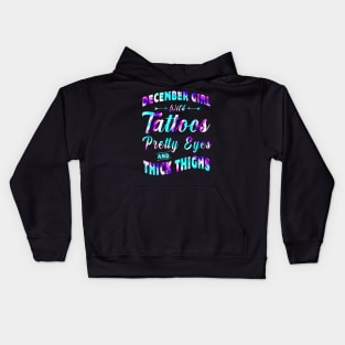 December girl with tattoos pretty eyes and thick thighs Kids Hoodie